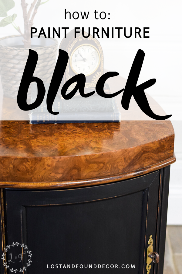 How To Paint Furniture Black Lost Found, How To Paint A Brown Dresser Black