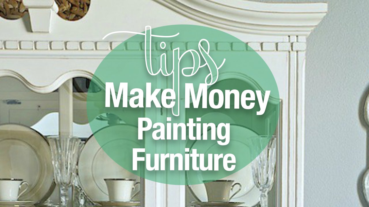 Tips for Making Money Painting Furniture - Lost & Found Decor