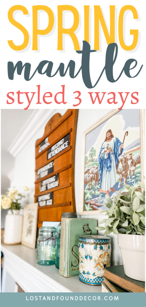 Spring Mantel styled 3 different ways