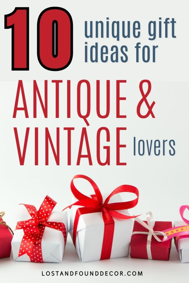 10 Unique Gift Ideas for Vintage and Antique Lovers Lost & Found Decor