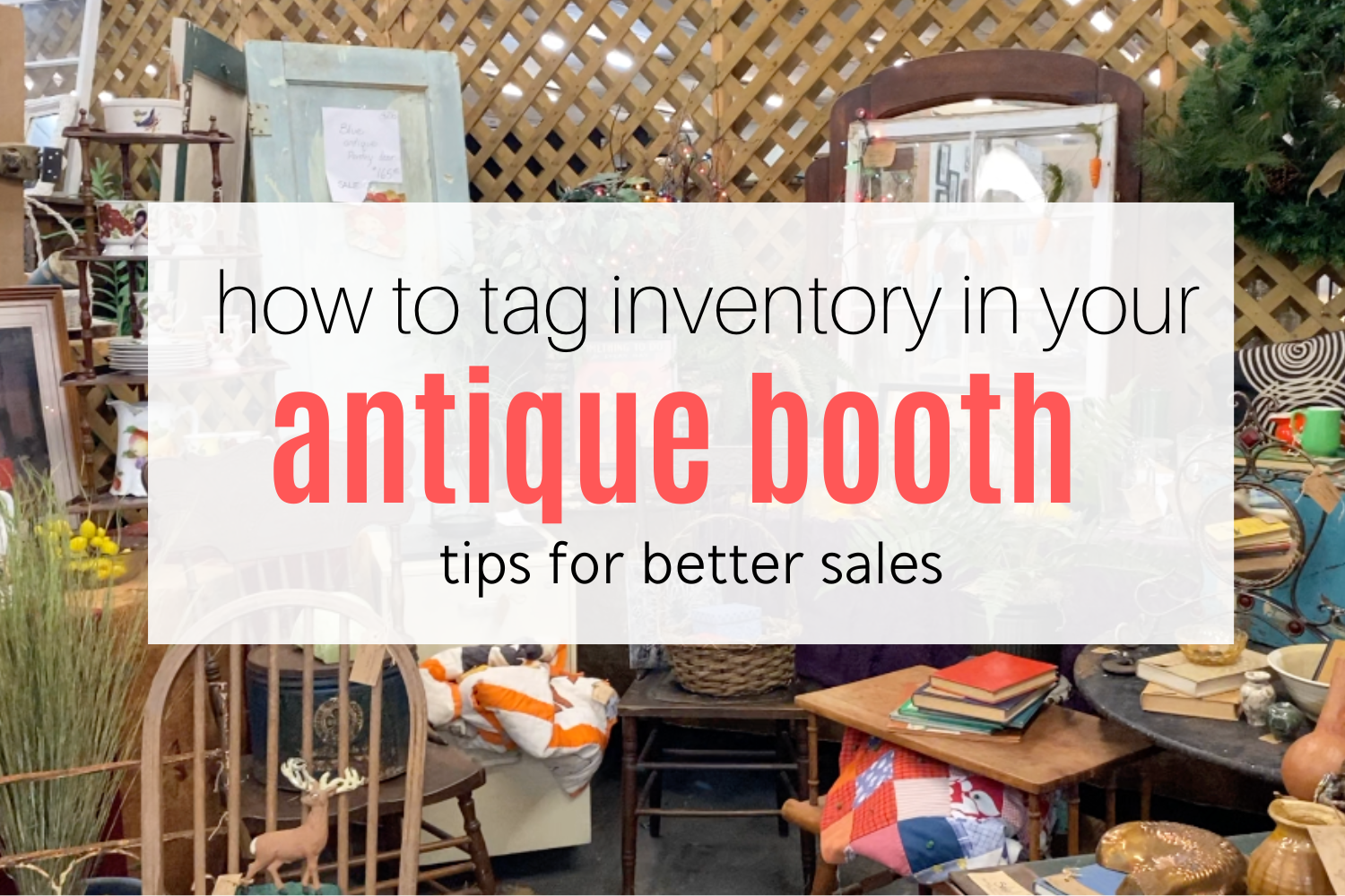 How to Tags Items in Your Antique Booth